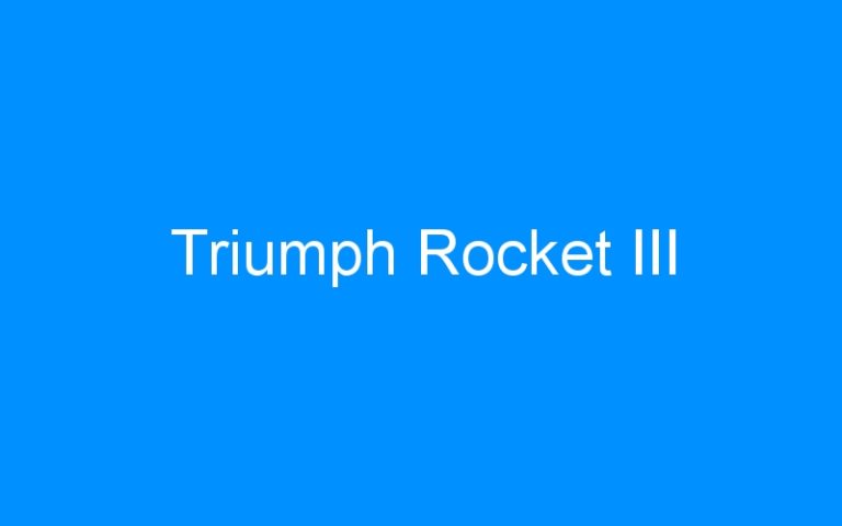 Lire la suite à propos de l’article Triumph Rocket III