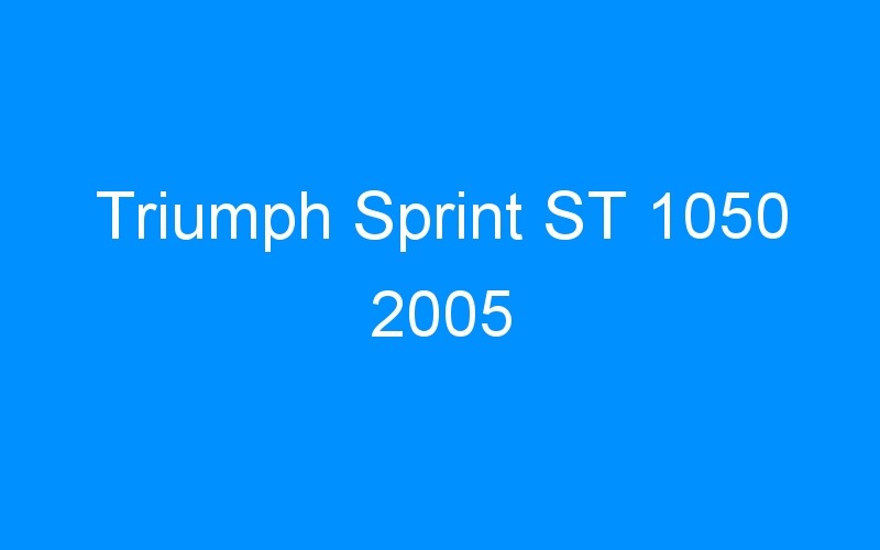 You are currently viewing Triumph Sprint ST 1050 2005