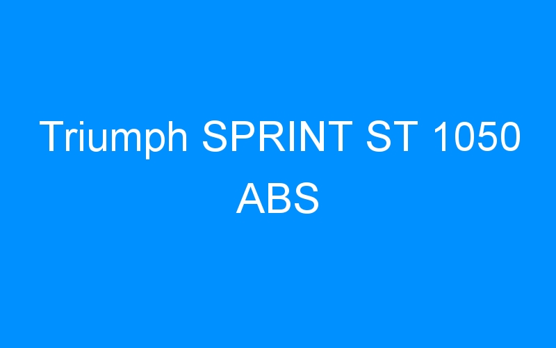 You are currently viewing Triumph SPRINT ST 1050 ABS