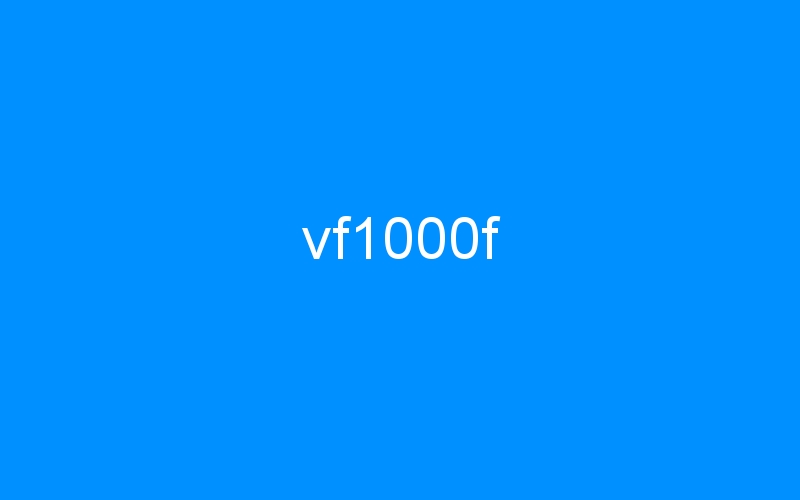 You are currently viewing vf1000f