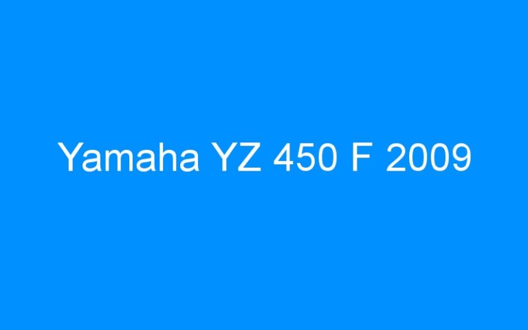 Lire la suite à propos de l’article Yamaha YZ 450 F 2009